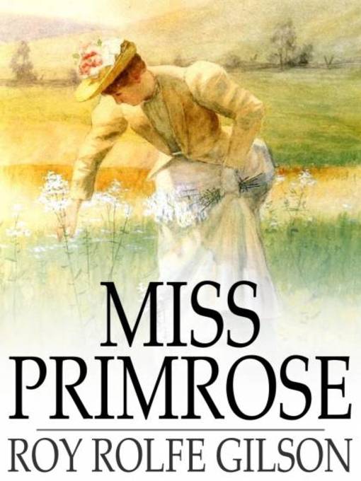 Title details for Miss Primrose by Roy Rolfe Gilson - Available